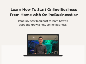How To Start Online Business From Home with OnlineBusinessNav